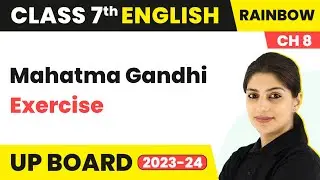 Mahatma Gandhi - Exercise | Class 7 English (Rainbow) Chapter 8 | UP Board