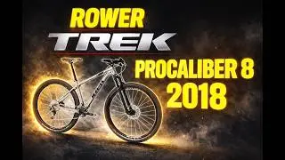 Rower TREK PROCALIBER 8 2018 // ULEPSZENIA RODZAJE SPECYFIKACJA WAGA