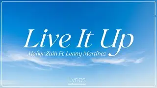 Maher Zain feat. Lenny Martinez - Live It Up (Lyric)