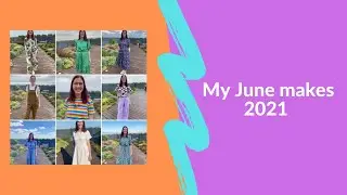 My June makes 2021: What have I been sewing?