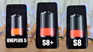 OnePlus 5 против Samsung Galaxy S8 и S8 Plus &mdash; тест на разрядку аккумулятора!