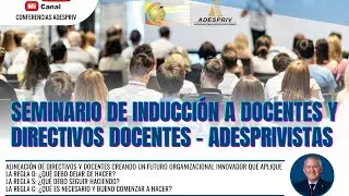 SEMINARIO DE INDUCCI&Oacute;N A DOCENTES Y DIRECTIVOS DOCENTES ADESPRIVISTAS