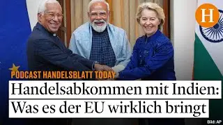 Mutter aller Deals? Wer vom EU-Indien-Abkommen profitiert