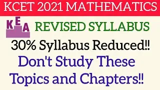 KCET 2021 REVISED MATHS SYLLABUS || DON'T STUDY THESE TOPICS AND CHAPTERS || KCET 2021 LATEST NEWS