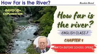 Class 7 English | How Far is the River? | Malayalam Explanation | Unit 1 | Chapter 1 |