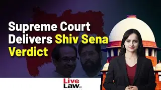 Shiv Sena Verdict: Supreme Court Refuses to Restore Uddhav Thackeray Govt