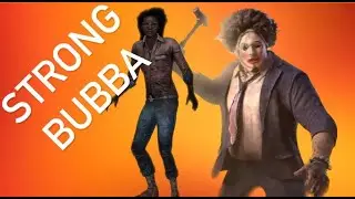 STRONG BUBBA PT.2 - Dead By Daylight