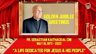 Golden Jubilee of the Religious Profession of Fr. Sebastian Kaithackal CMI