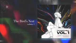 The Birdhouse - THE BIRD'S NEST, VOL.1 (Full Album)