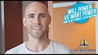 Willpower vs. Wantpower - How To Get Yourself To Do Anything