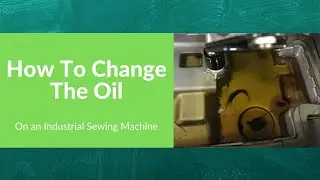 How to change the oil in your Walking Foot Industrial Sewing Machine