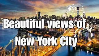 Beautiful views of NYC | What to do in New York City set to music