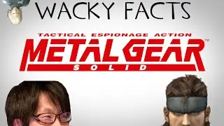 WACKY FACTS - Metal Gear Solid