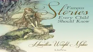 Famous Stories Every Child Should Know by Hamilton Wright MABIE Part 2/2 | Full Audio Book
