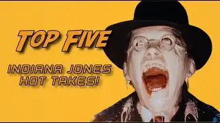 My Top 5 Indiana Jones Hot Takes! #indianajones