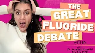 Is Fluoride Toxic? Your Teeth, Your Health & Public Fluoridation--The Great Fluoride Debate  | Ep. 4