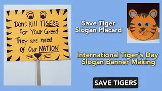 Tiger's Day Slogan # International Tiger Day Craft # Save Tiger Placard
