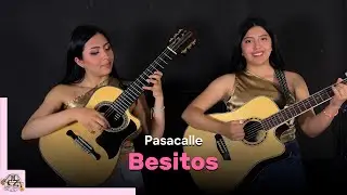 BESITOS  💋 - Pasacalle - Hnas Cabrera Zamora