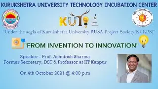 FROM INVENTION TO INNOVATION | BY PROF. ASHUTOSH SHARMA