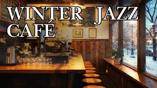 Winter Jazz Caf&eacute; ☕ Cozy Smooth Jazz Inside While It&rsquo;s Snowing Outside