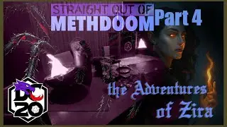 Zira: Out of Methdoom Part 4 #dc20