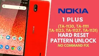 Nokia 1 Plus(TA-1130, TA-1111, TA-1123, TA-1127, TA-1131)HARD RESET, PATTERN UNLOCK & No Command Fix