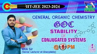 🔥 Stability of Conjugated Systems || Concepts and Applications | MKA Sir