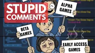 Stupid Comments On Alpha, Beta, & Early Access Games
