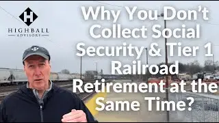 Why You Don't Collect Social Security and Tier 1 Railroad Retirement at the Same Time?