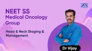 Head & Neck Staging & Management |  Medical Oncology | Dr. Vijay | NEETSS | DocTutorials