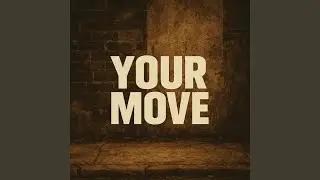 Your Move