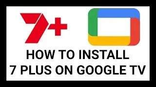 How to Install 7Plus on Google TV - Chromecast, Sony (Step By Step Guide) - Simple Device Advice