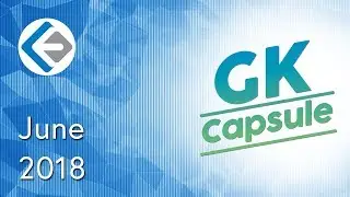 Endeavor GK Capsule | Current Affairs June 2018