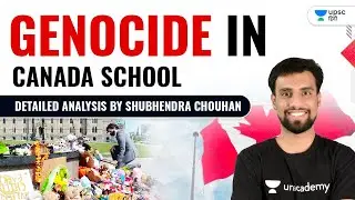 Genocide in Canada school | Know Everythig | Current Affairs | UPSC CSE | Shubhendra Sir