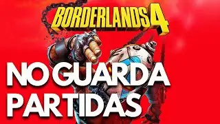 Borderlands 4  No Guarda Partidas - Solucion  ✅🎮