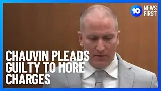 George Floyd: Derek Chauvin Pleads Guilty To More Charges | 10 News First