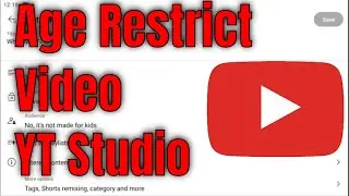 How To Age Restrict Video on YouTube Studio App [Guide]