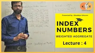 Index Numbers Lecture #4 | Weighted Aggregate Method | Price Index Number | Khedekar Educare