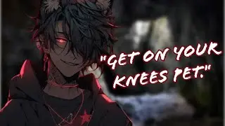 Sadistic Werewolf Punishes His Pet [Yandere] [M4F] [ASMR RP] [Kidnapped] [TW: Violence] P3