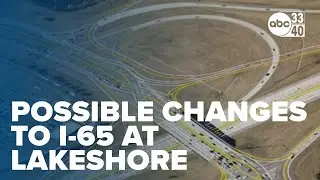 I-65 at Lakeshore exit could undergo major changes to increase traffic flow