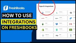 How to Use Integrations on FreshBooks for Free | How to Enable FreshBooks Integration