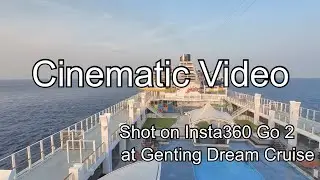 Genting Dream Cruise: Cinematic Video Shot on Insta360 G0 2 @MyTripsAdv