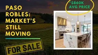 Paso Robles Real Estate Trends You Need to Know
