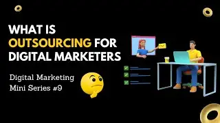 What is Outsourcing for Digital Marketing