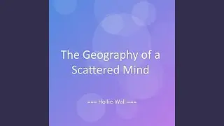 The Geography of a Scattered Mind