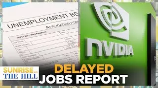 September JOBS Numbers To Be RELEASED LATE, Nvidia Reports MORE Earnings | SUNRISE