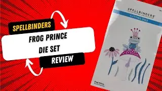 Spellbinders Frog Prince die set Review