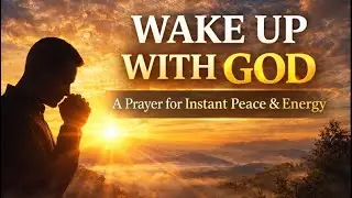 Wake Up With God: A Morning Prayer for Divine Energy...