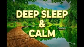 Peaceful Forest Lake Sounds: Deep Sleep & Focus 🌿