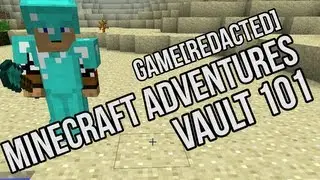Game[REDACTED] Adventures in Minecraft - Vault 101